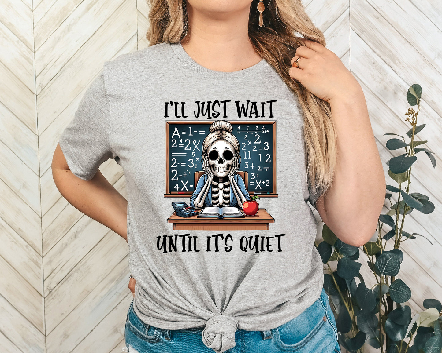 I'll Just Wait Adult Shirt-Teachers 309