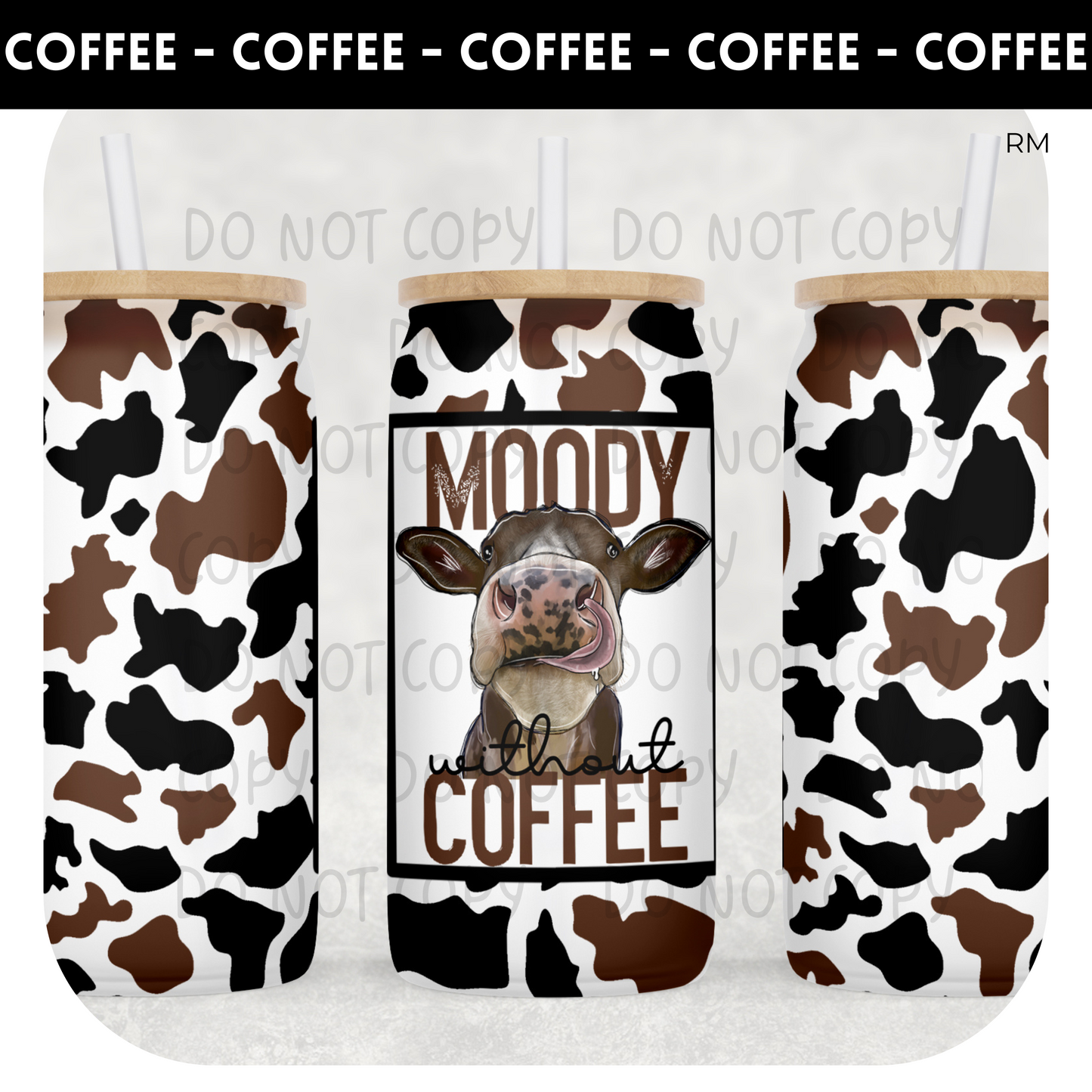 Moody Without Coffee BLANKS AND TRANSFERS ONLY- Glass Can 346