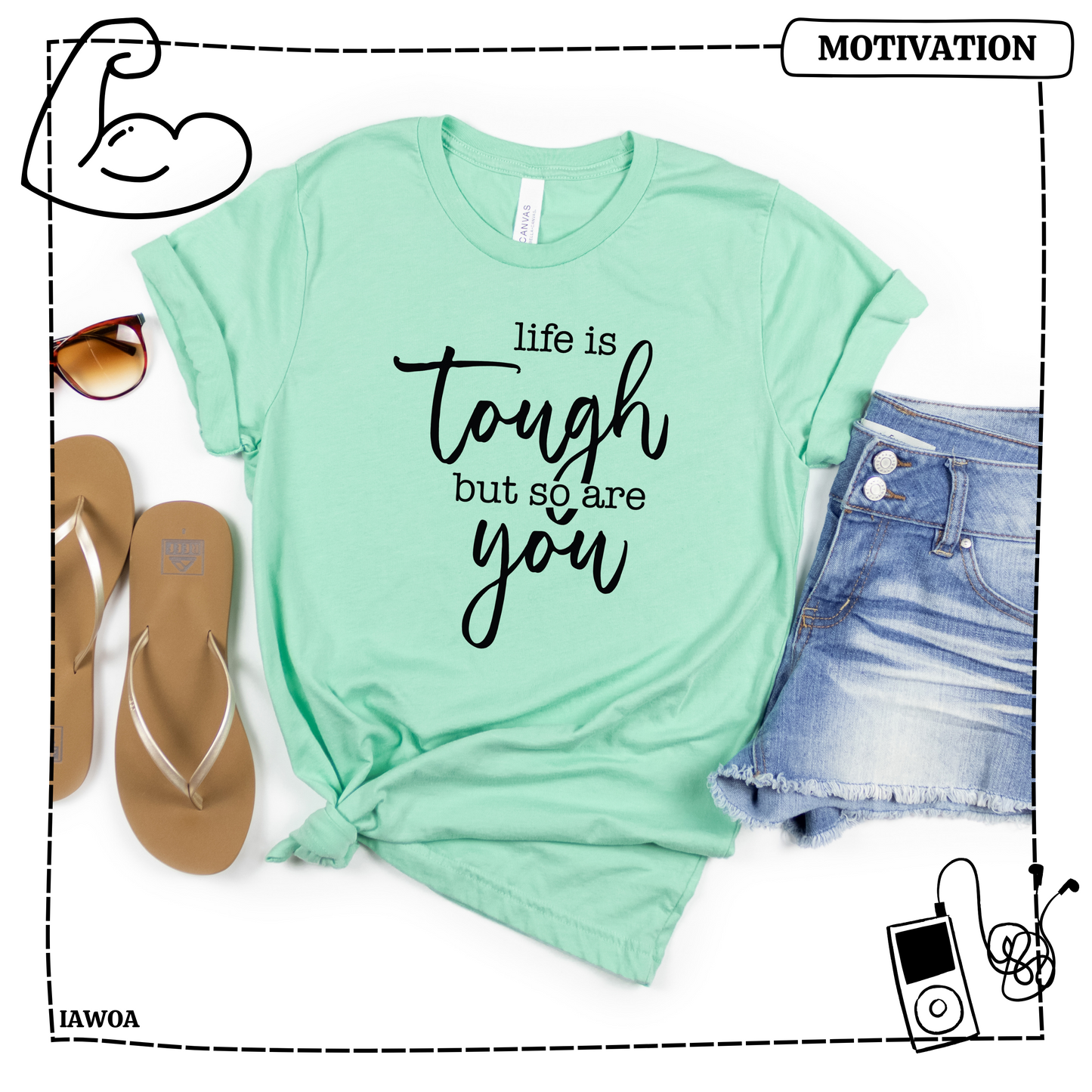 Life Is Tough But So Are You TRANSFERS ONLY- Inspirational 905