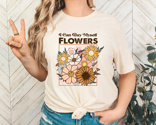 I Can Buy Myself Flowers Adult Shirt- Inspirational 927