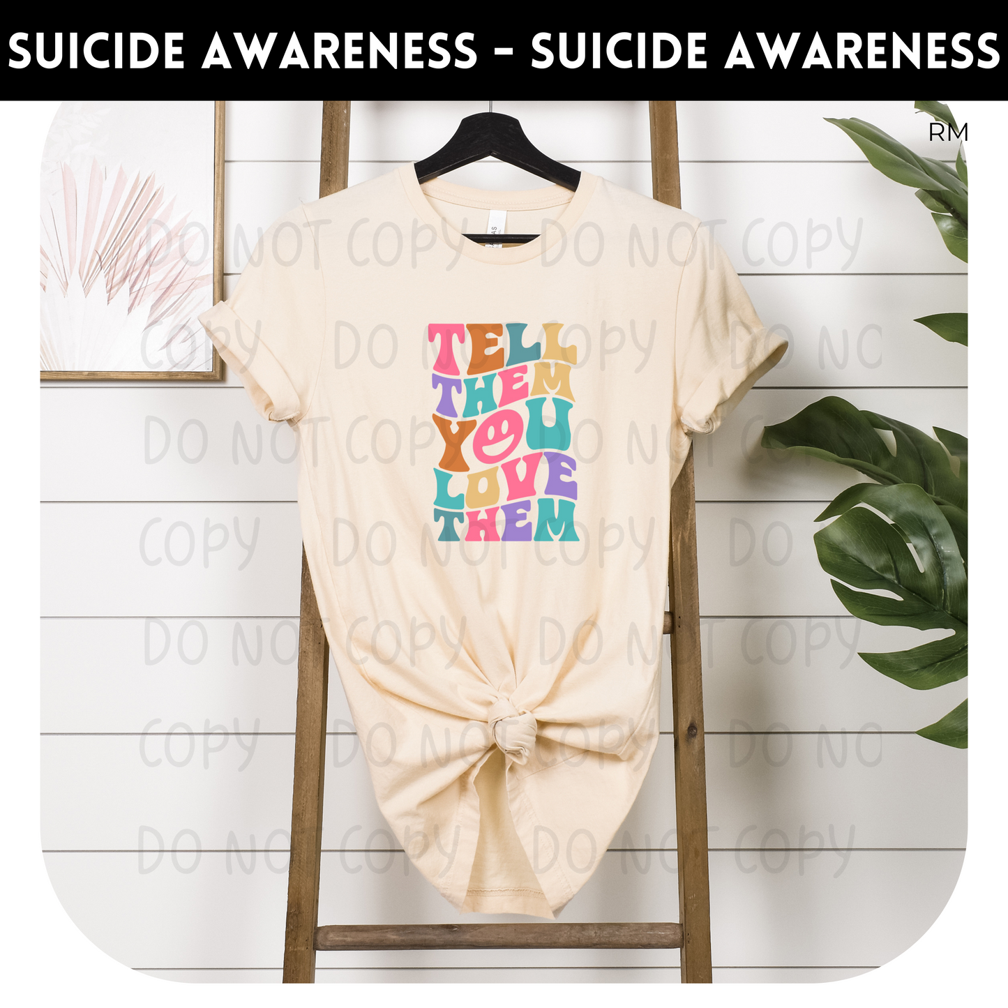 Tell Them You Love Them TRANSFERS ONLY- Mental Health 91