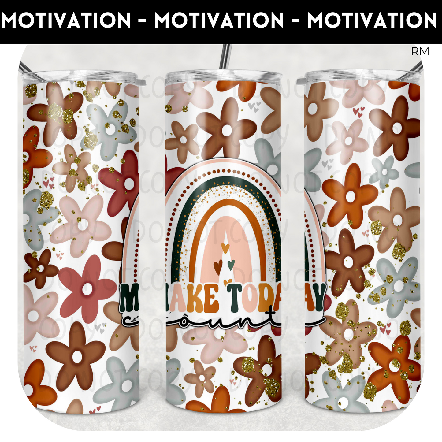Make Today Count 20oz Skinny TUMBLER and TUMBLER BLANKS ONLY - Tumbler 1397