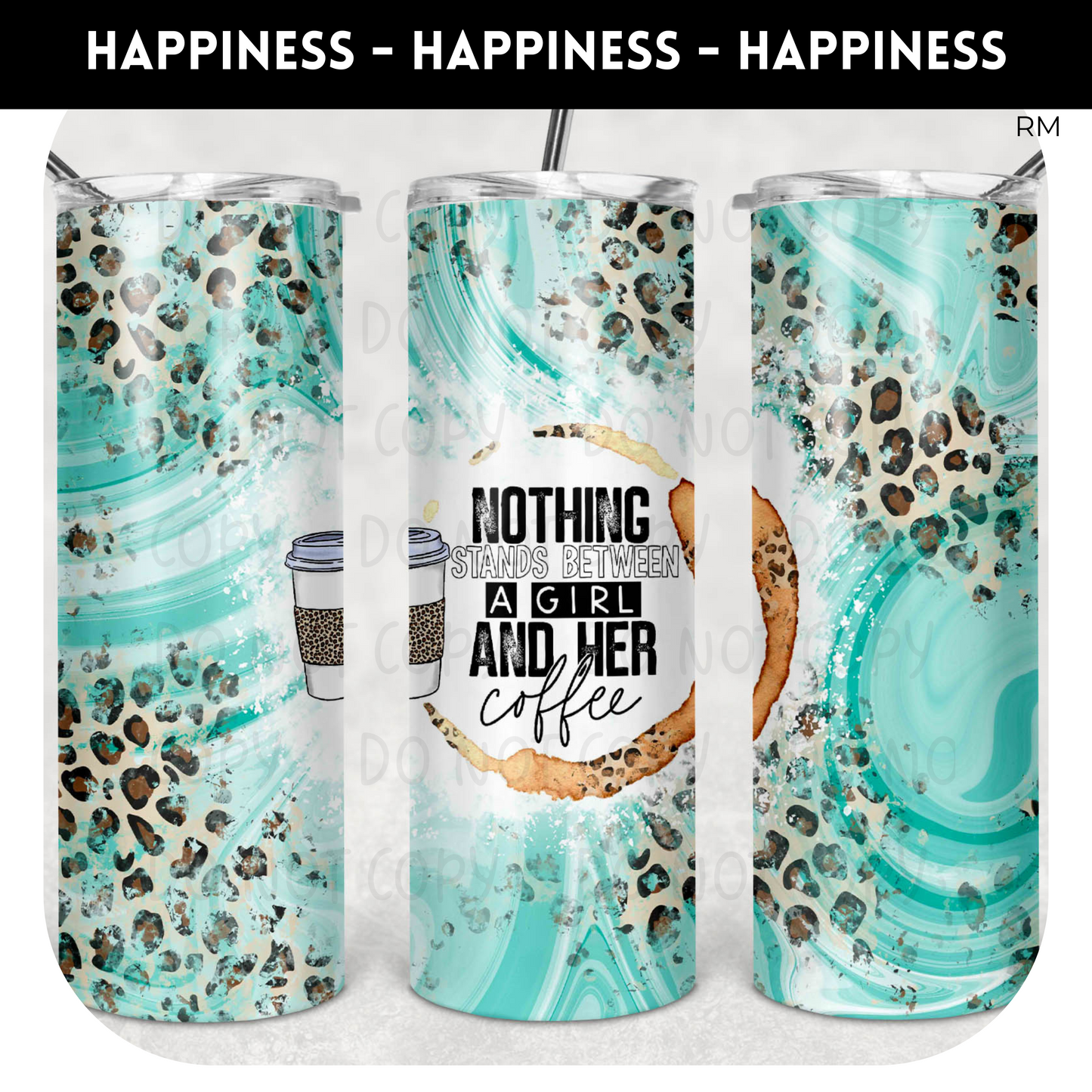 Nothing Stands Between A Girl and Her Coffee 20oz Skinny TRANSFER and TUMBLER BLANKS ONLY - Tumbler 1365