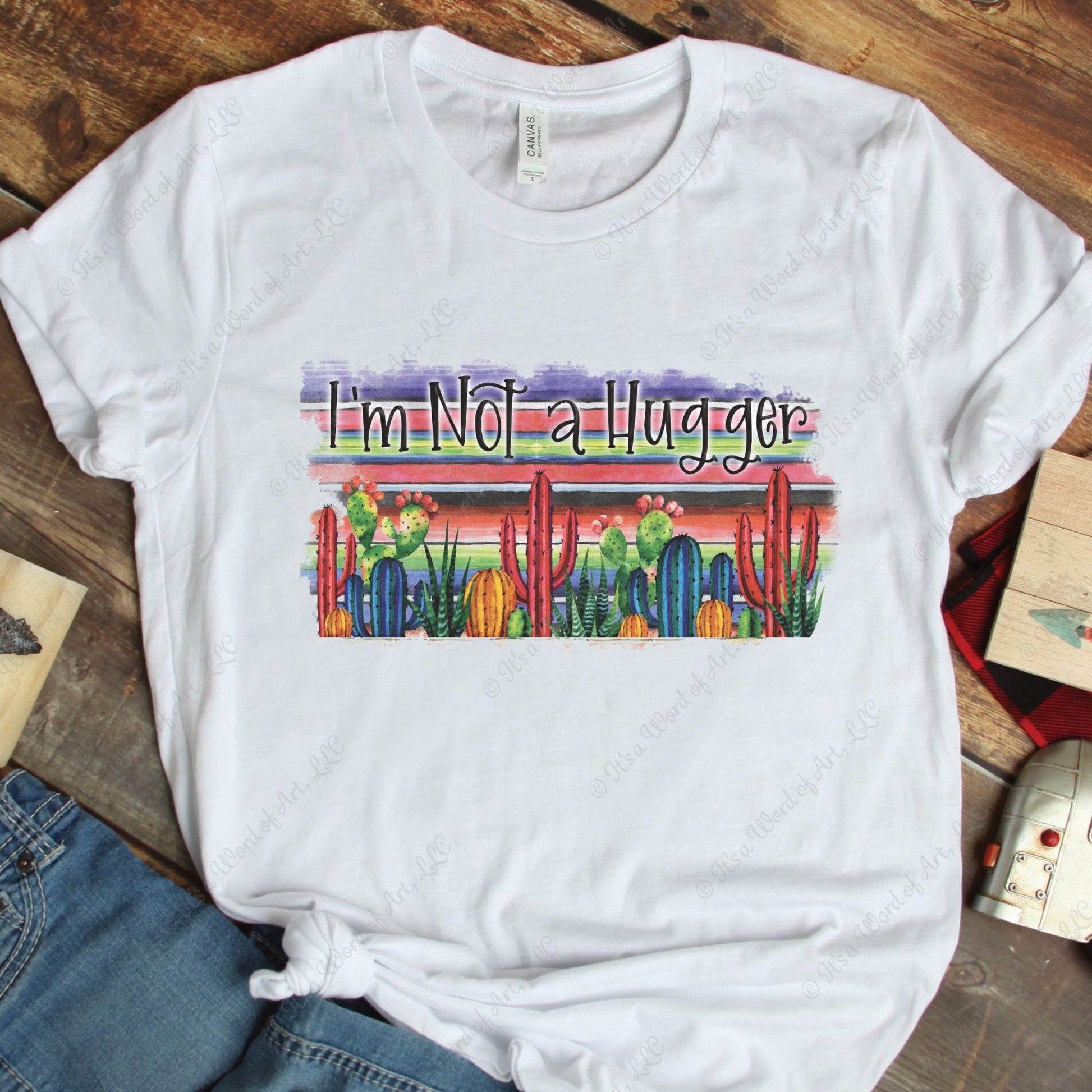 I'm not a Hugger - Cute Summer Shirt Cactus Desert - Sublimation Transfer Set/Ready To Press Sublimation Transfer/Sublimation Transfer