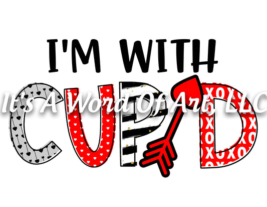 Valentines Day 112 - I'm With Cupid Doodle Letters - Sublimation Transfer Set/Ready To Press Sublimation Transfer