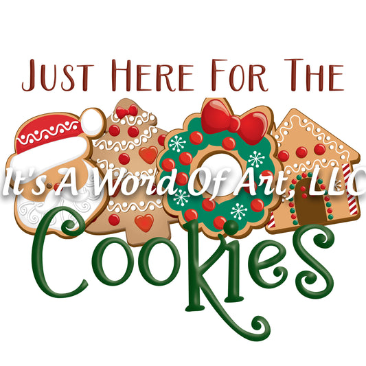 Christmas 178 - Just here for the Cookies Christmas - Sublimation Transfer Set/Ready To Press Sublimation Transfer/Sublimation Transfer