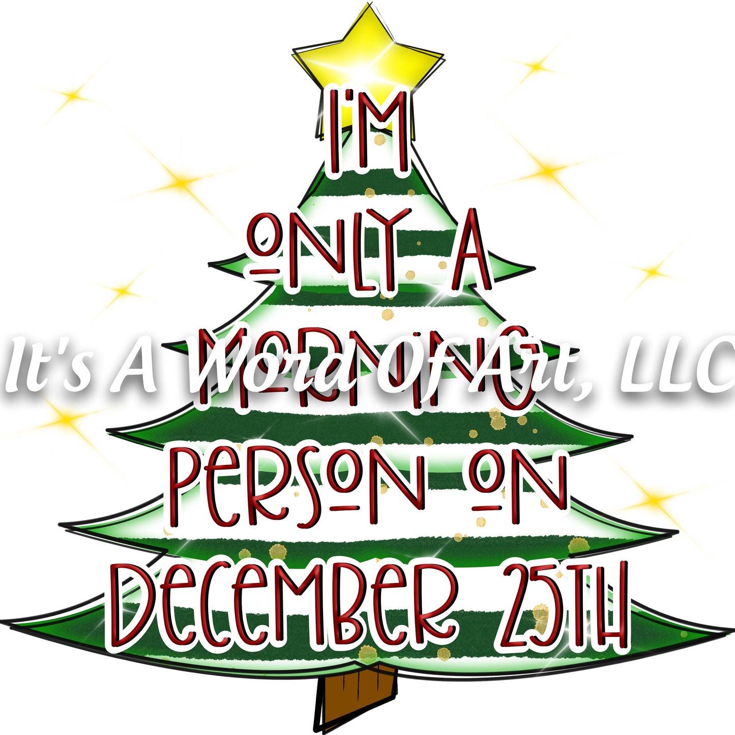 Christmas 167 - I'm only a Morning Person on December 25th Christmas Morning - Sublimation Transfer Set/Ready To Press Sublimation Transfer