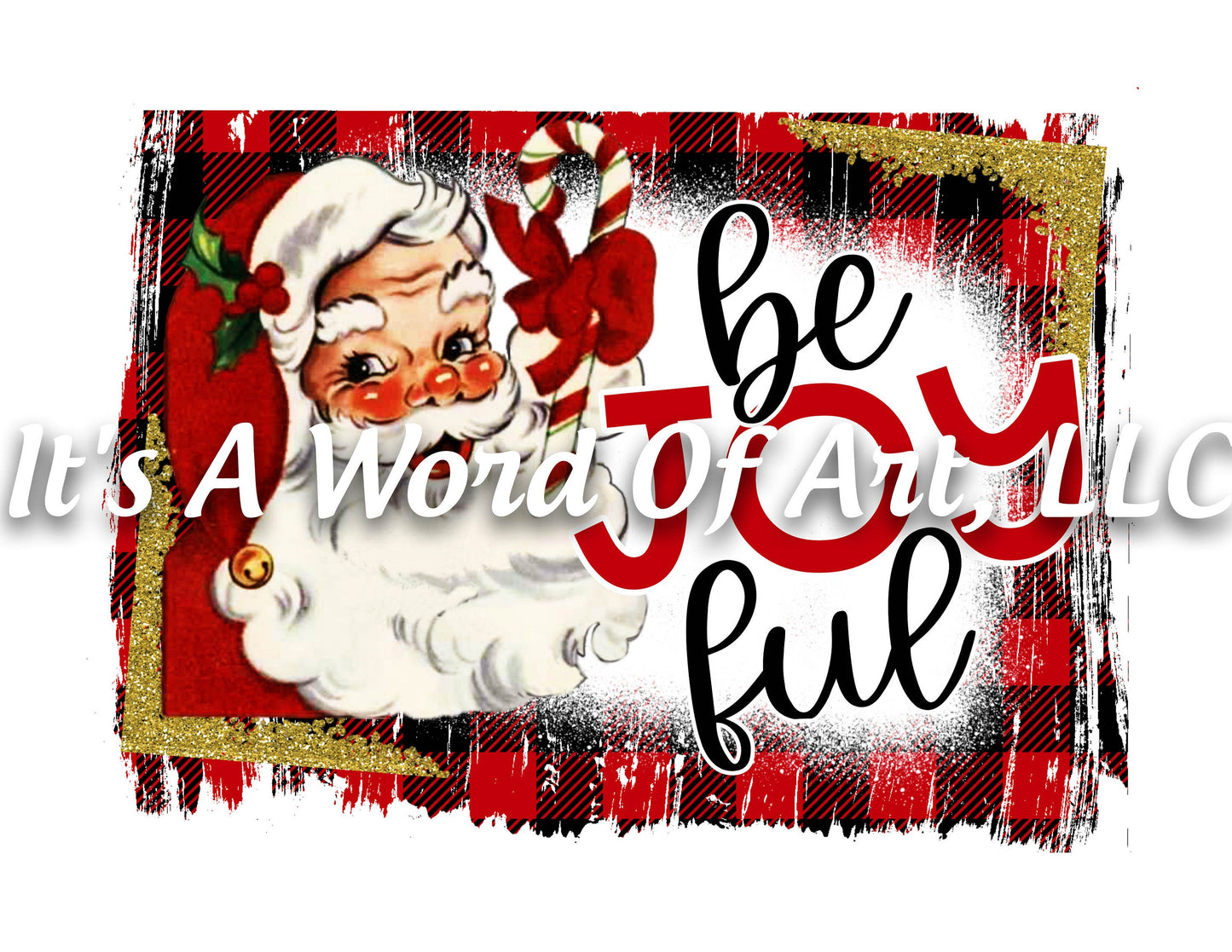 Christmas 144 - Be Joyful Santa Claus Buffalo Plaid - Sublimation Transfer Set/Ready To Press Sublimation Transfer/Sublimation Transfer
