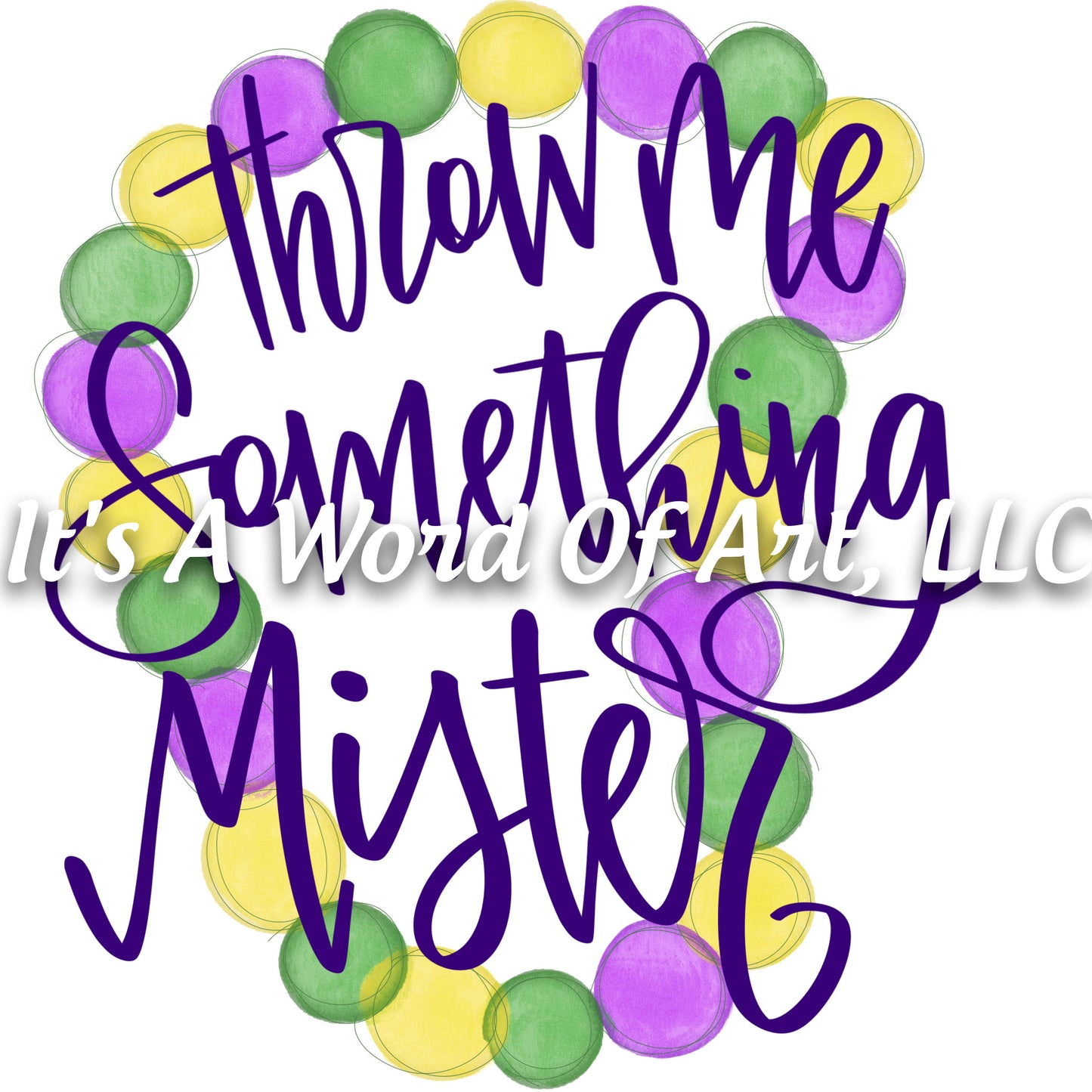 Mardi Gras 11 - Throw me Something Mister - Sublimation Transfer Set/Ready To Press Sublimation Transfer/Sublimation Transfer