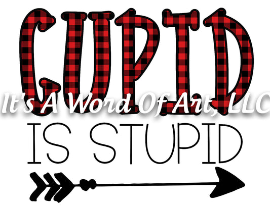Valentines Day 10 - Cupid is Stupid Plaid Hearts- Sublimation Transfer Set/Ready To Press Sublimation Transfer/Sublimation Transfer