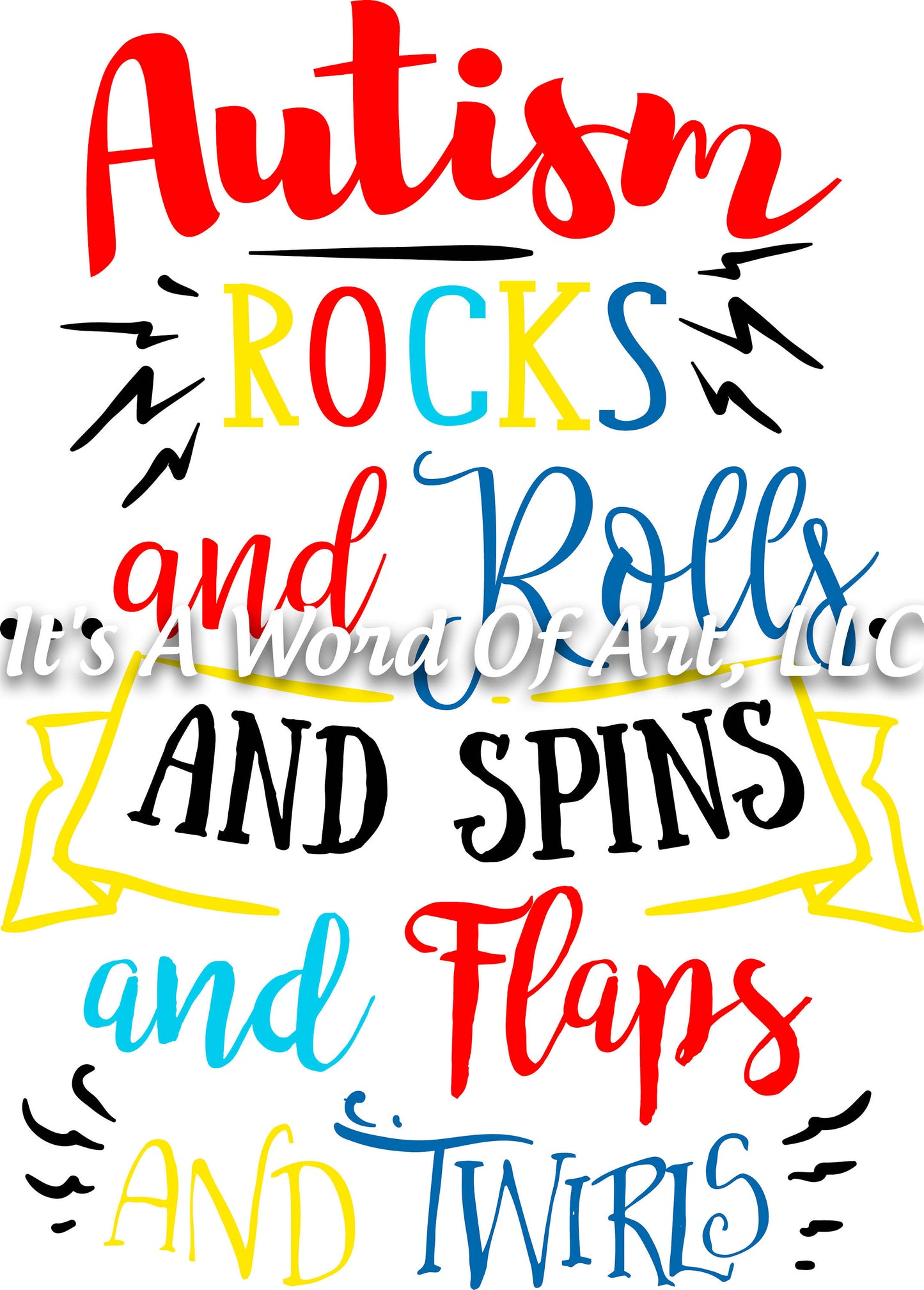 Autism 13 - Autism Rocks and Rolls And Spins and Flops and Twirls Awareness - Sublimation Transfer Set/Ready To Press Sublimation Transfer