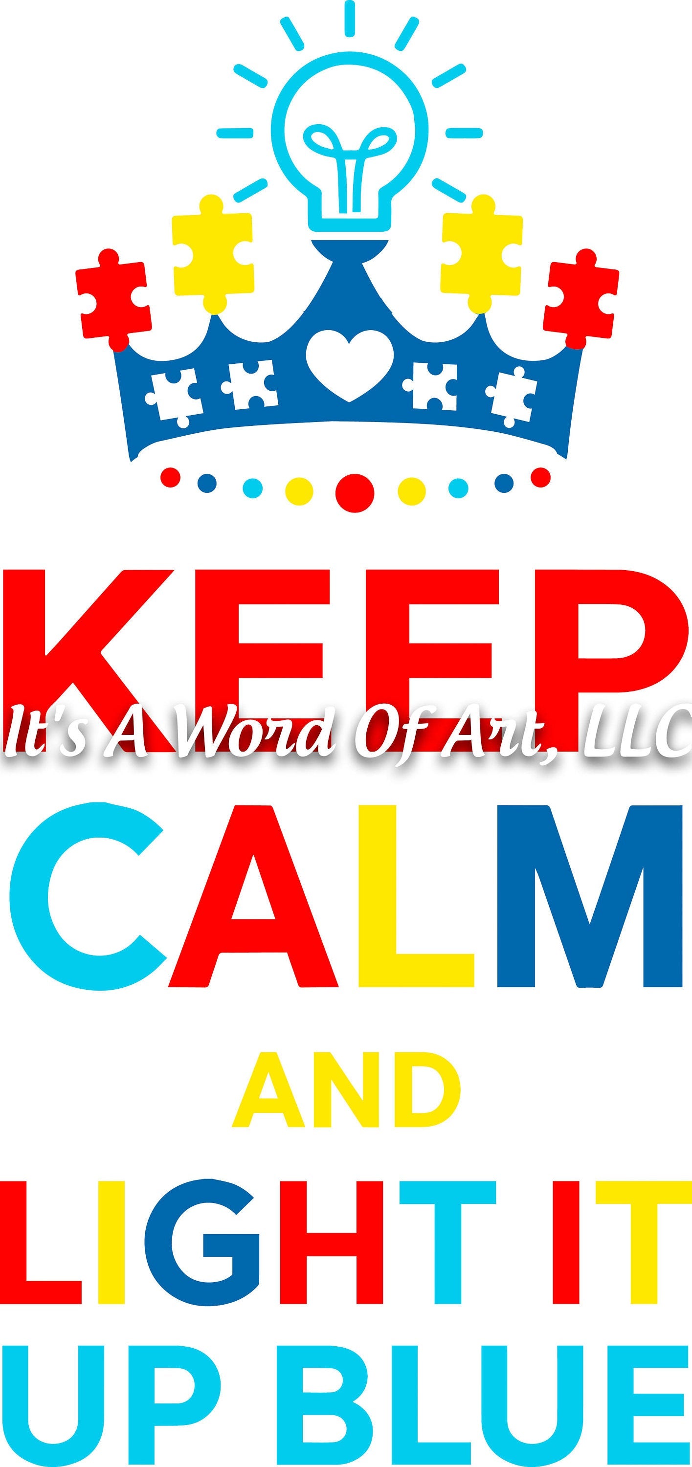 Autism 26 - Keep Calm And Light It Up Blue Puzzle Piece Autism Awareness - Sublimation Transfer Set/Ready To Press Sublimation Transfer