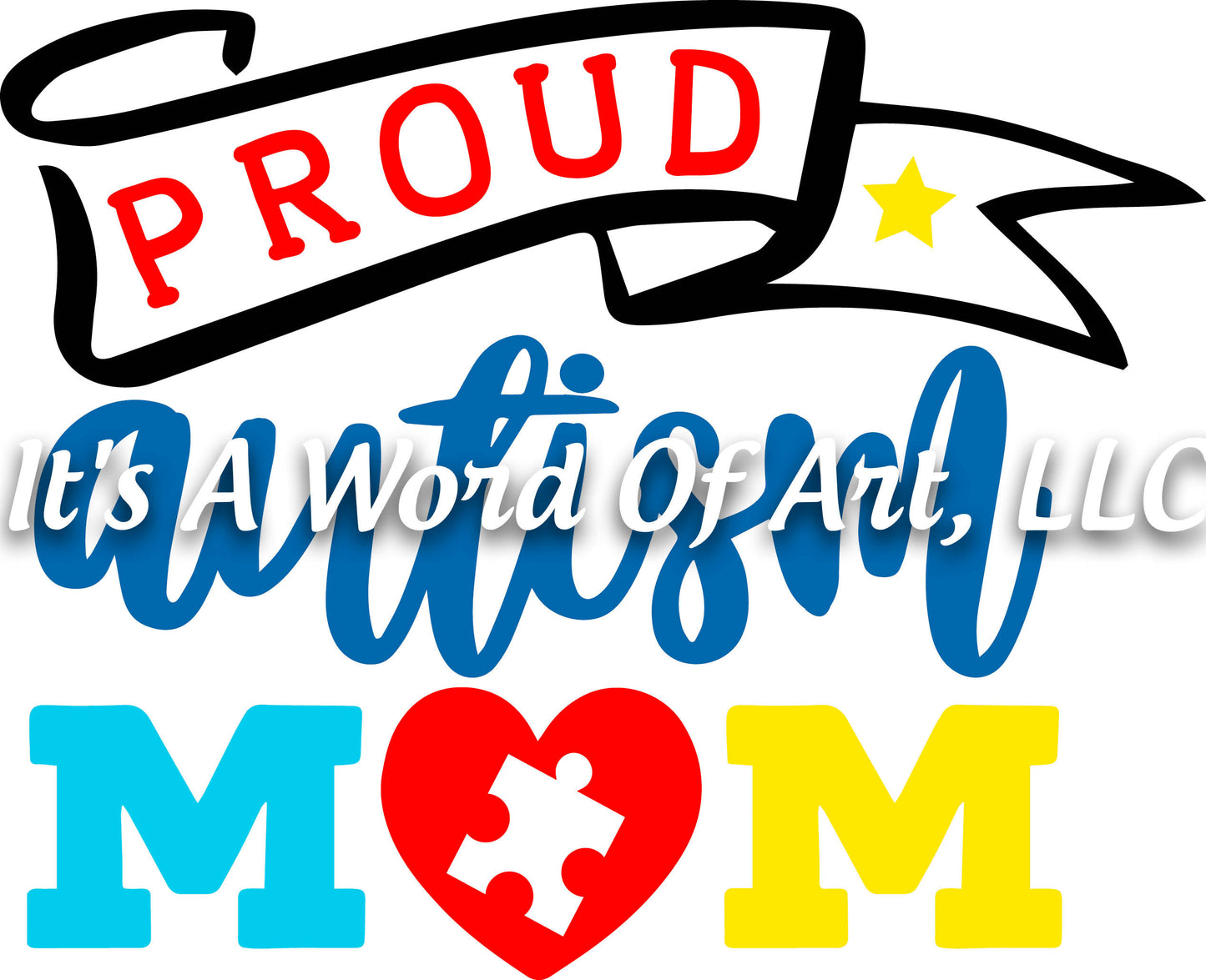 Autism 31 - Proud Autism Mom Puzzle Piece Autism Awareness - Sublimation Transfer Set/Ready To Press Sublimation Transfer
