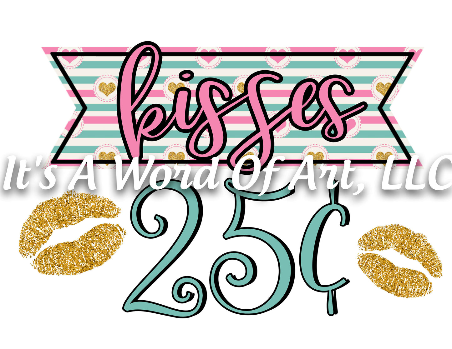 Valentines Day 16 - Kisses 25 Cents Kids Shirt - Sublimation Transfer Set/Ready To Press Sublimation Transfer/Sublimation Transfer