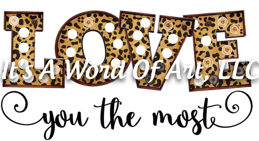 Valentines Day 50 - Love you The Most - Sublimation Transfer Set/Ready To Press Sublimation Transfer/Sublimation Transfer