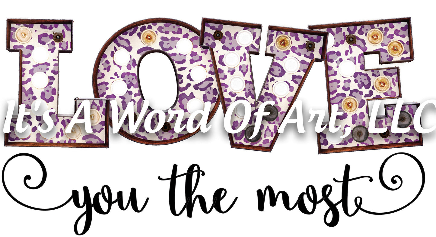 Valentines Day 53 - Love you The Most - Sublimation Transfer Set/Ready To Press Sublimation Transfer/Sublimation Transfer