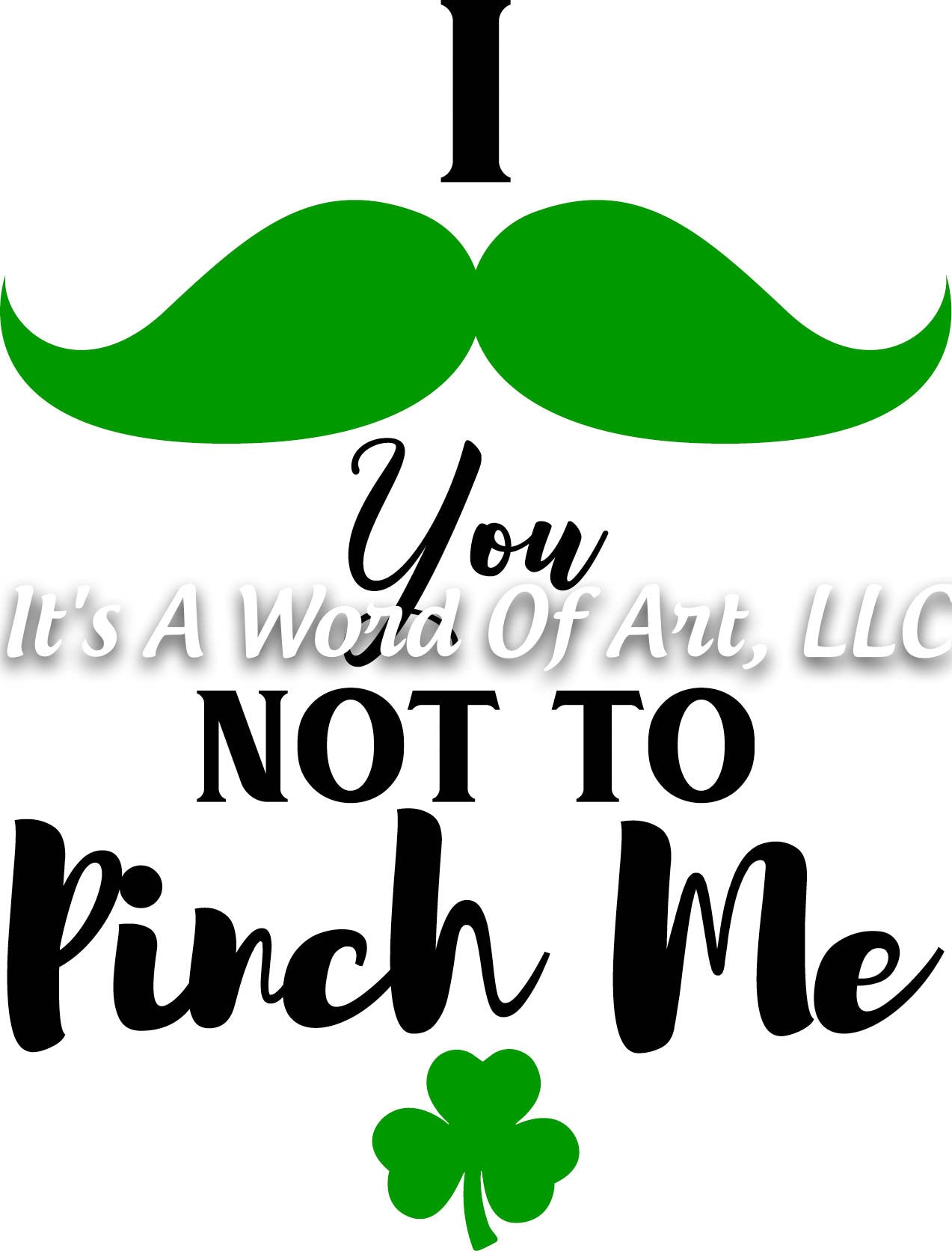 St. Patricks Day 17 - I mustache you not to pinch me Irish - Sublimation Transfer Set/Ready To Press Sublimation Transfer