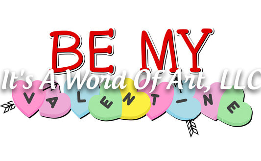 Valentines Day 104 - Be My Valentine Candy Heart Letters - Sublimation Transfer Set/Ready To Press Sublimation Transfer