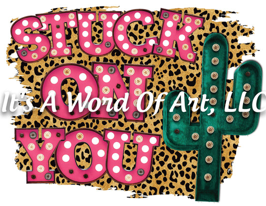 Valentines Day 156 - Stuck on You Cactus Serape Heart- Sublimation Transfer Set/Ready To Press Sublimation Transfer/Sublimation Transfer