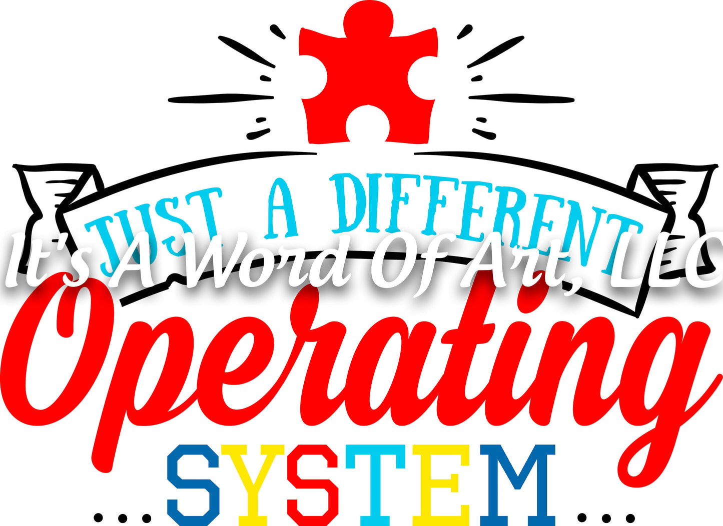 Autism 23 - Just a Different Operating System Puzzle Piece Autism Awareness - Sublimation Transfer Set/Ready To Press Sublimation Transfer