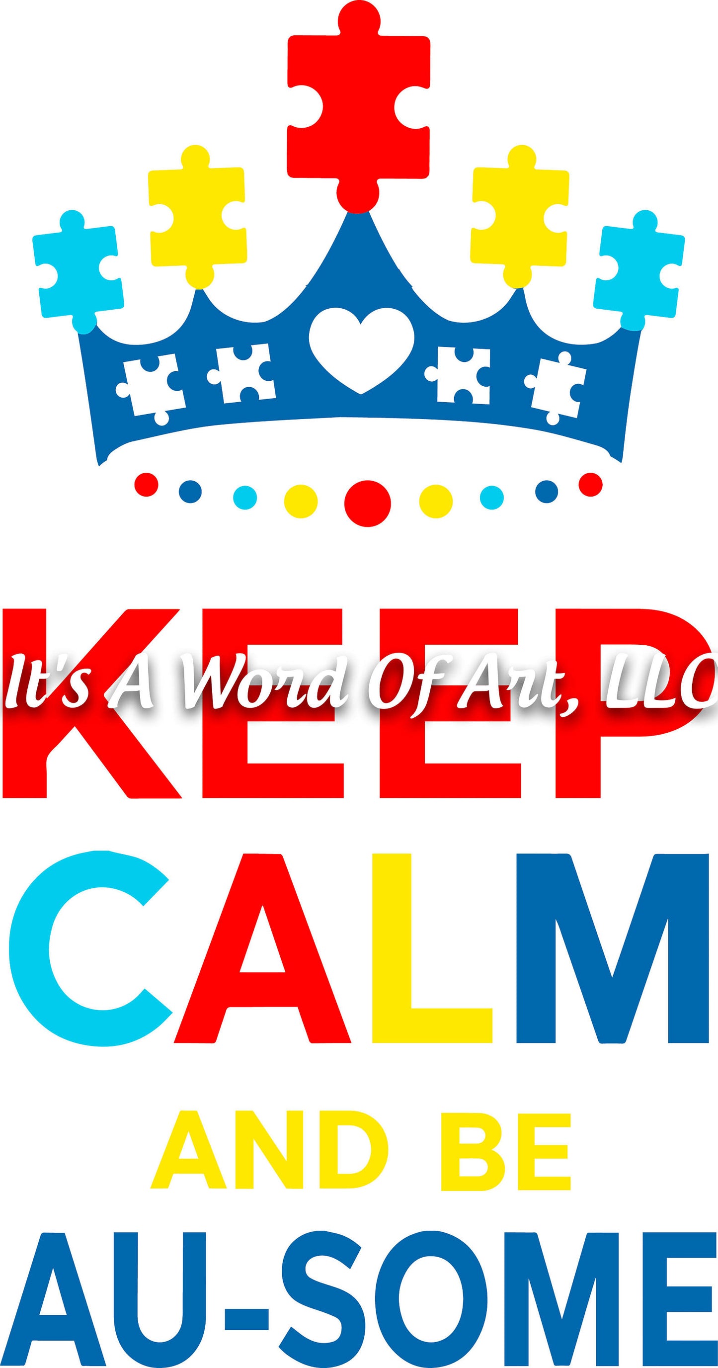 Autism 25 - Keep Calm And Be Au-Some Puzzle Piece Autism Awareness - Sublimation Transfer Set/Ready To Press Sublimation Transfer