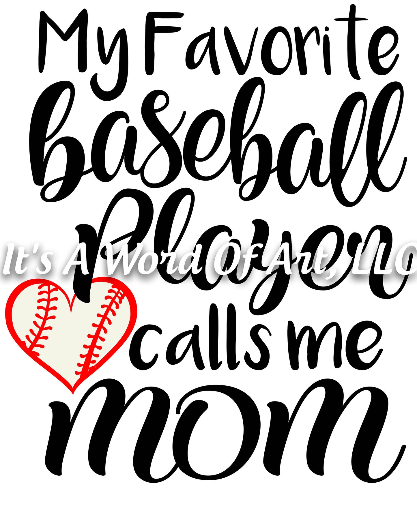 Baseball 28 - My Favorite Baseball Player Calls Me Mom - Sublimation Transfer Set/Ready To Press Sublimation Transfer