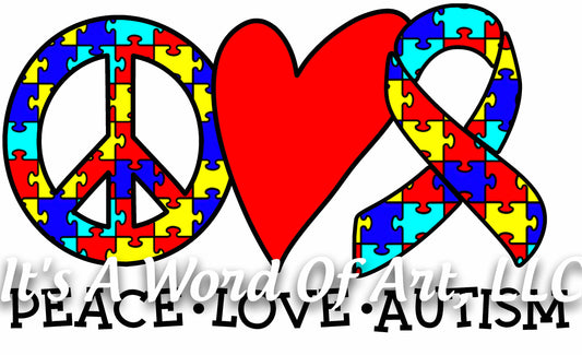 Autism 61 - Peace Love Autism - Sublimation Transfer Set/Ready To Press Sublimation Transfer - Autism Mom - Autism Awareness Month
