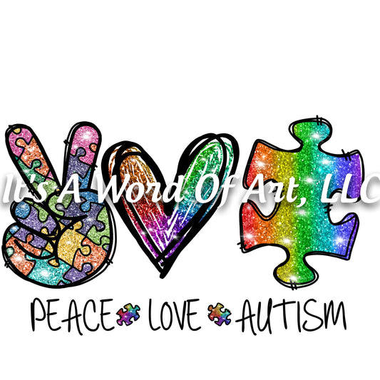Autism 71 - Peace Love Autism - Sublimation Transfer Set/Ready To Press Sublimation Transfer - Autism Mom - Autism Awareness Month - Puzzle