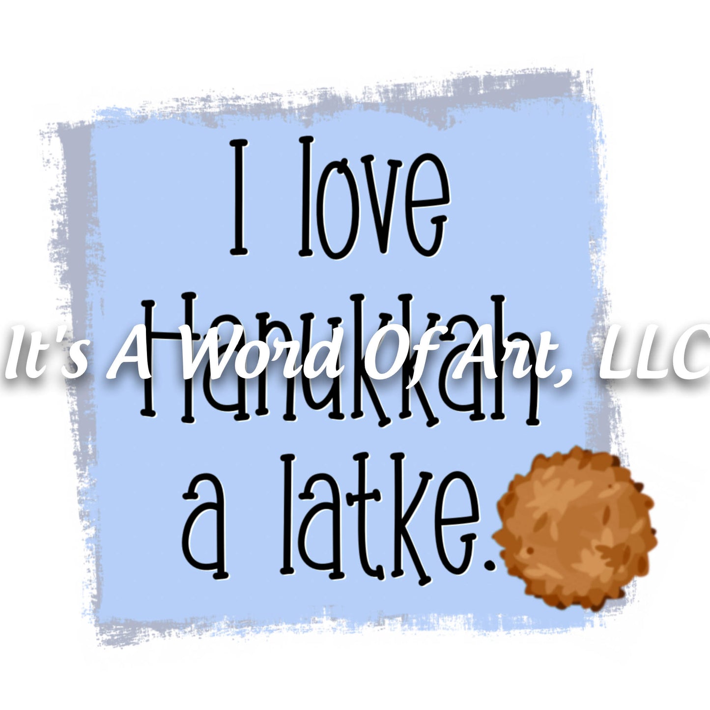 Christmas 312 - I love Hanukkah a Latke - Sublimation Transfer Set/Ready To Press Sublimation Transfer