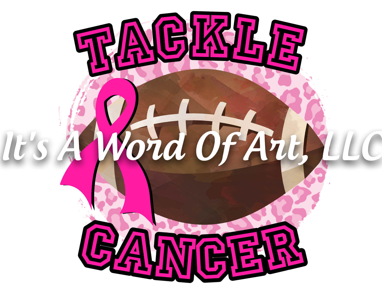 Breast Cancer Awareness 17 - Tackle Cancer Football Powder Puff High School - Sublimation Transfer Set/Ready To Press Sublimation Transfer
