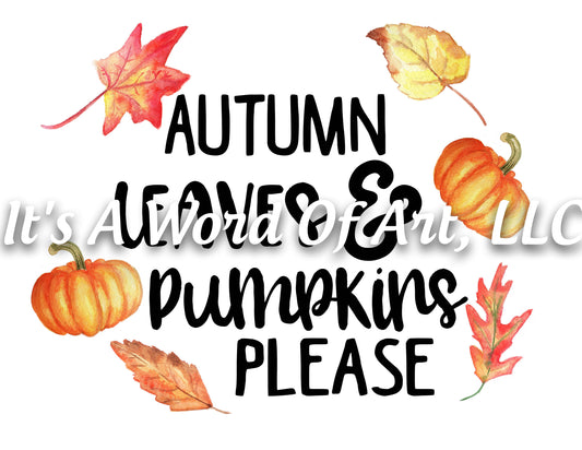 Fall 17 - Autumn Leaves And  Pumpkin Please Fall Leaves Autumn- Sublimation Transfer Set/Ready To Press Sublimation Transfer Sub Transfer