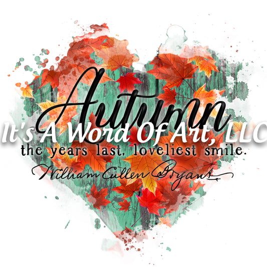 Fall 28 - Autumn The Years Last Loveliest Style Leaves Autumn - Sublimation Transfer Set/Ready To Press Sublimation Transfer Sub Transfer