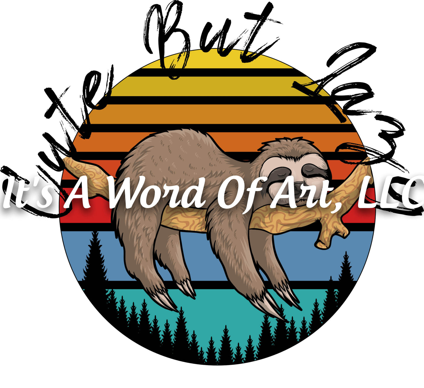 Animals 52 - Cute but Lazy Sloth Hangin around Cute Funny T-Shirt - Sublimation Transfer Set/Ready To Press Sublimation Transfer