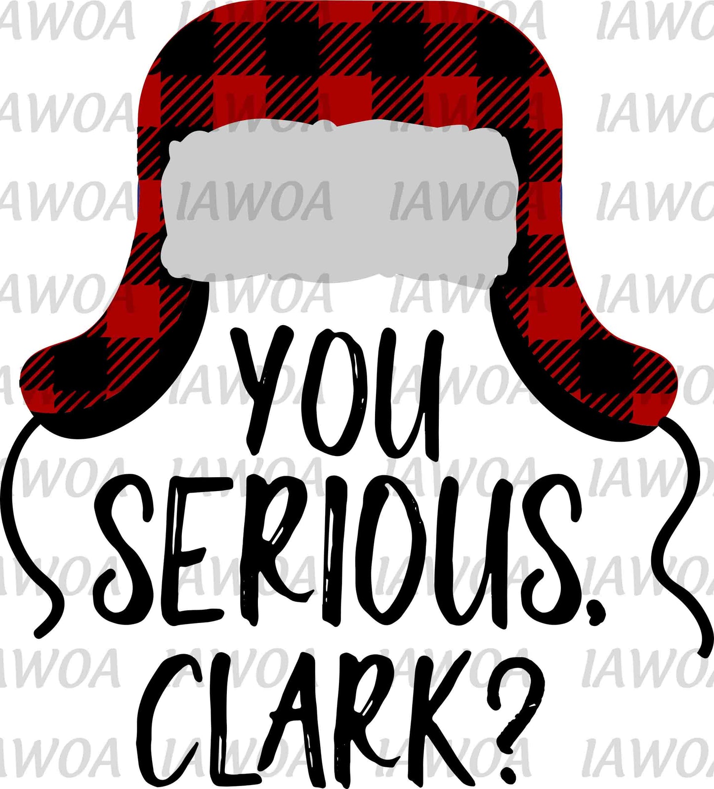 Christmas 331 - You Serious Clark? Christmas Vacation Christmas Season - Sublimation Transfer Set/Ready To Press Sublimation Transfer