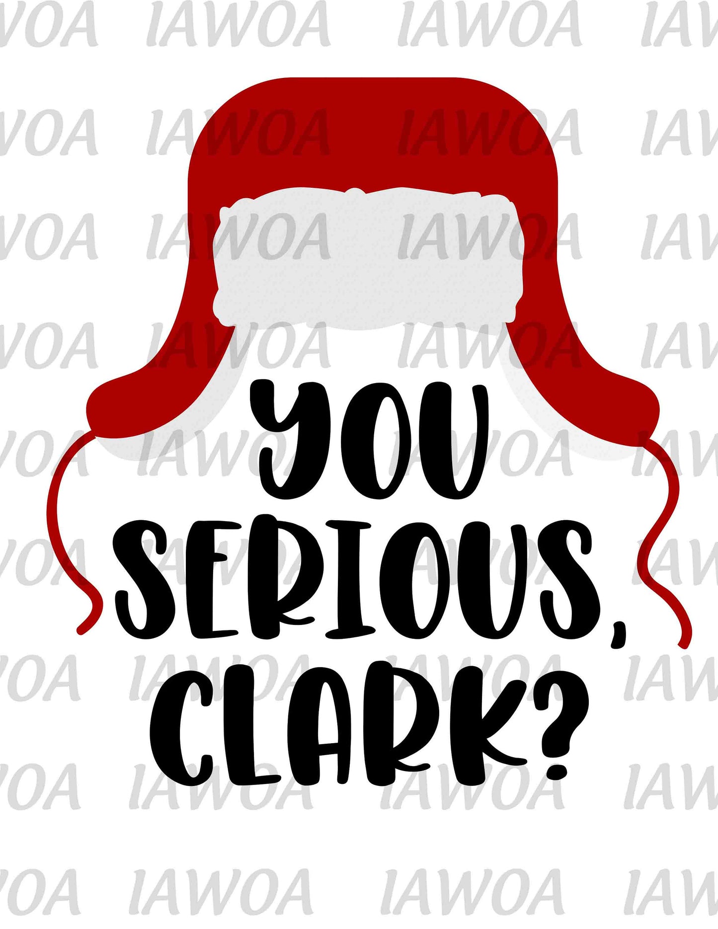 Christmas 332 - You Serious Clark? Christmas Vacation Christmas Season - Sublimation Transfer Set/Ready To Press Sublimation Transfer