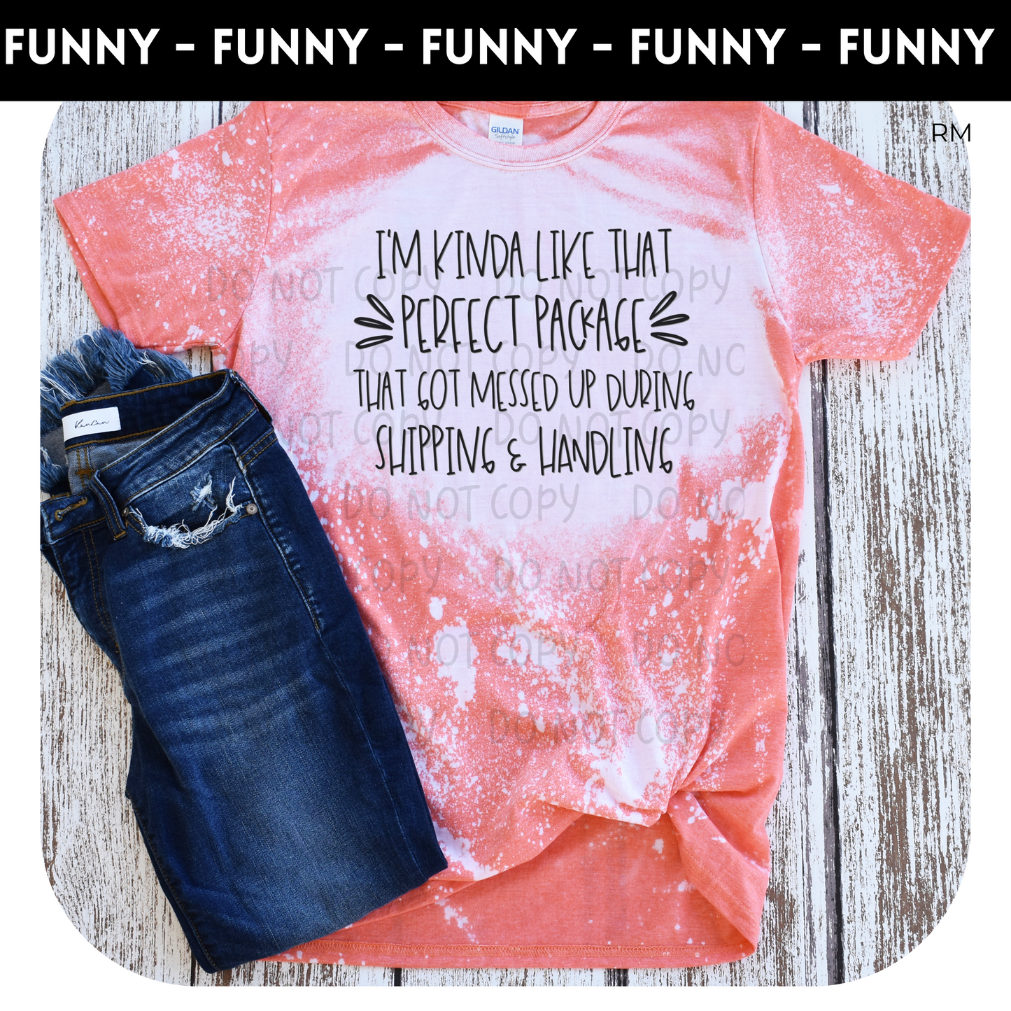 Kinda Like The Perfect Package Adult Shirt- Odds and Ends 279