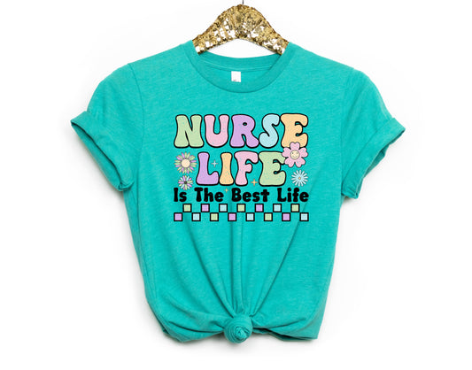 Nurse Life Is The Best Life Adult Shirt- Nursing 163