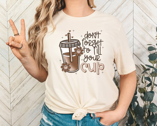 Fill Your Cup Adult Shirt- Self Love 24