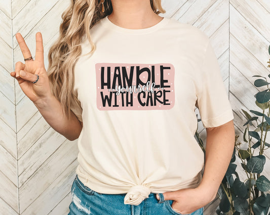 Handle Yourself With Care Adult Shirt- Self Love 26