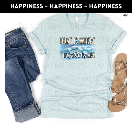Home Is Where the Waves Are Adult Shirt- Beach 119