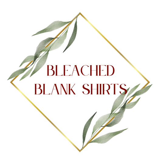 Bleached Blank Shirts- Gildan and Bella Canvas