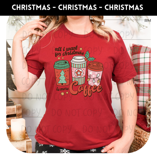 All I Want For Christmas Is More Coffee Adult Shirt- Christmas 1226