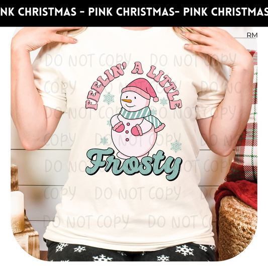 Feelin A Little Frosty Adult Shirt- Christmas 1475