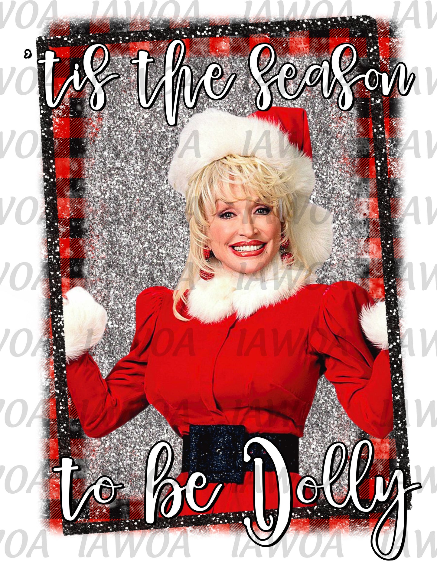 Christmas 414 - Tis the Season to be Dolly Dolly Parton - Sublimation Transfer Set/Ready To Press Sublimation Transfer