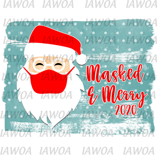 Christmas 420 - Masked And Merry 2020 COVID 19 Christmas - Sublimation Transfer Set/Ready To Press Sublimation Transfer