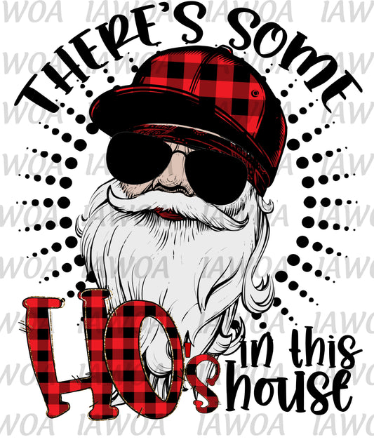Christmas 432 - There's Some Ho's In This House HO HO HO Cool Santa - Sublimation Transfer Set/Ready To Press Sublimation Transfer