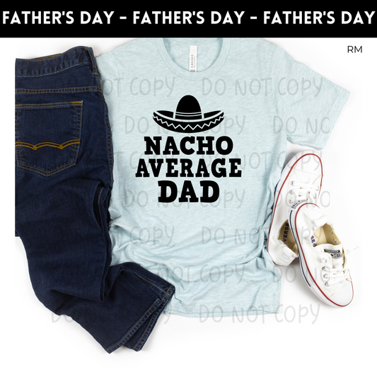 Nacho Average Dad TRANSFERS ONLY- Dad 147