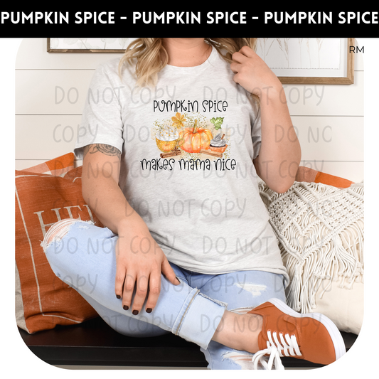 Pumpkin Spice Makes Mama Nice Adult Shirt- Fall 24