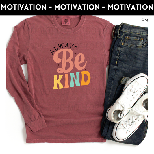 Always Be Kind Adult Shirt- Inspirational 882