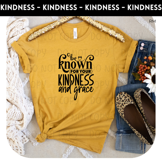 Be Known For Your Kindness And Grace TRANSFERS ONLY-Inspirational 897